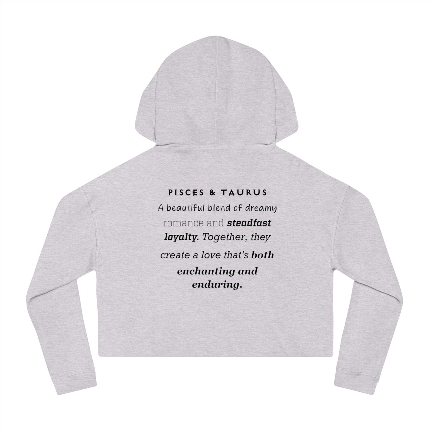 Cropped Hoodie Pisces/Taurus Love Description Sweatshirt 2